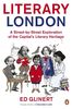 Literary London: A Street by Street Exploration of the Capital's Literary Heritage
