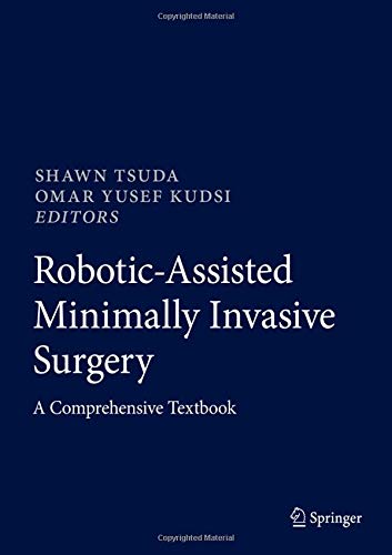 Robotic-Assisted Minimally Invasive Surgery: A Comprehensive Textbook