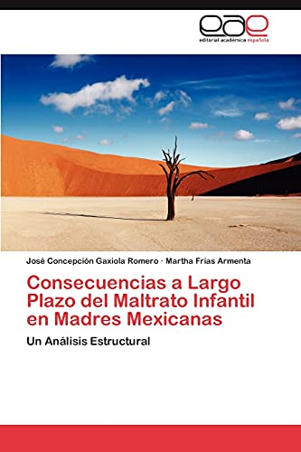 Consecuencias a Largo Plazo del Maltrato Infantil en Madres Mexicanas: Un Análisis Estructural