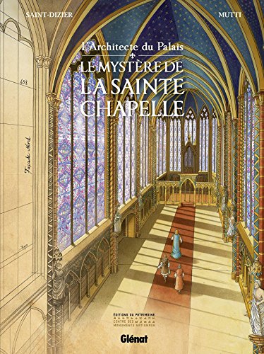 L'architecte Du Palais : Le Mystère De La Sainte-chapelle