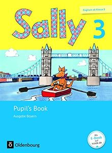 Sally - Ausgabe Bayern (Neubearbeitung) -  Englisch ab Klasse 3: 3. Jahrgangsstufe - Pupil's Book