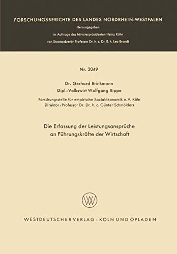 Die Erfassung Der Leistungsanspruche an Fuhrungskrafte Der Wirtschaft (German Edition) (Forschungsberichte des Landes Nordrhein-Westfalen, 2049, Band 2049)