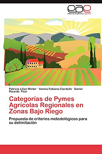 Categorías de Pymes Agrícolas Regionales en Zonas Bajo Riego: Propuesta de criterios metodológicos para su delimitación