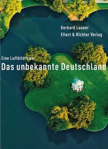 Das unbekannte Deutschland: Eine Luftbildreise