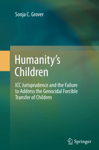 Humanity’s Children: ICC Jurisprudence and the Failure to Address the Genocidal Forcible Transfer of Children
