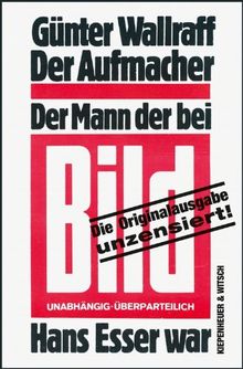 Der Aufmacher: Der Mann, der bei Bild Hans Esser war