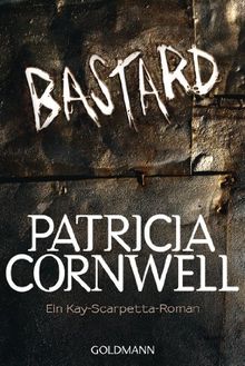 Bastard: Kay Scarpettas 17. Fall: Ein Kay-Scarpetta-Roman von Cornwell, Patricia | Buch | Zustand gut