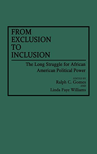From Exclusion to Inclusion: The Long Struggle for African American Political Power (Contributions in Afro-american & African Studies)