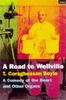 Road to Wellville: A Comedy of the Heart and Other Organs