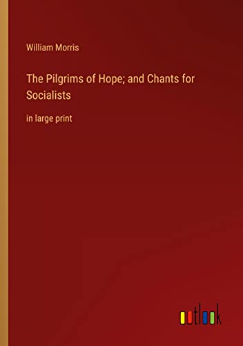 Die Buchhandlung in Oelde hat das Buch The Pilgrims of Hope; and Chants for Socialists: in large print