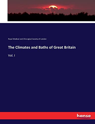 The Climates and Baths of Great Britain: Vol. I