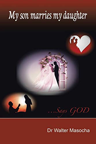 My Son Marries My Daughter: . . .Says God