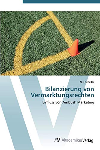 Bilanzierung von Vermarktungsrechten: Einfluss von Ambush Marketing