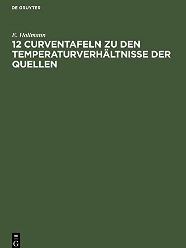 12 Curventafeln zu den Temperaturverhältnisse der Quellen
