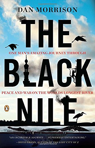 The Black Nile: One Man's Amazing Journey Through Peace and War on the World's Longest River