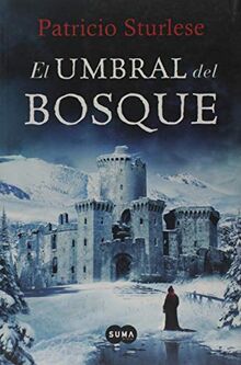 El umbral del bosque: Un oscuro secreto. Un linaje maldito. La travesía comienza (SUMA)