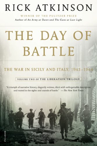 Rick Atkinson The Day Of Battle, The War In Sicily And Italy, 1943-1944 (Liberation Trilogy)