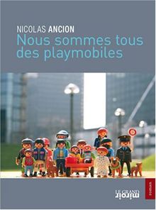 Nous sommes tous des playmobiles