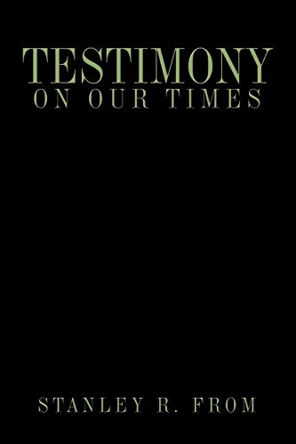 Testimony on Our Times