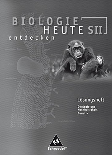 Biologie heute entdecken SII - Arbeitshefte: Lösungen zu Arbeitsheft 2