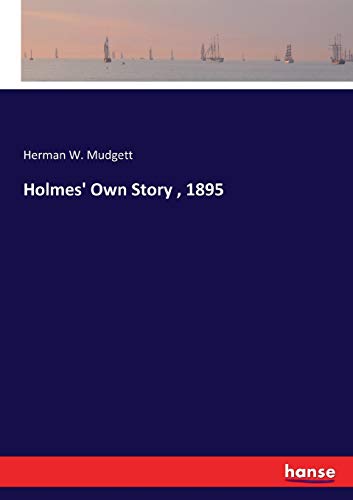 Holmes' Own Story , 1895