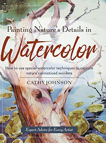 Johnson, Cathy A. Painting Nature's Details In Watercolor