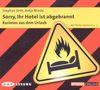 Sorry, Ihr Hotel ist abgebrannt: Kurioses aus dem Urlaub