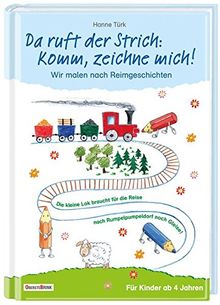 Da ruft der Strich: Komm, zeichne mich!: Wir malen nach Reimgeschichten