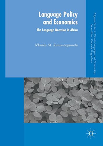 Language Policy and Economics: The Language Question in Africa (Palgrave Studies in Minority Languages and Communities)