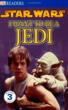 DK Readers: I Want To Be A Jedi