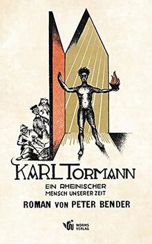 Karl Tormann: Ein rheinischer Mensch unserer Zeit
