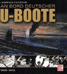 An Bord deutscher U-Boote: 1939-1945