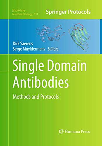 Single Domain Antibodies: Methods and Protocols (Methods in Molecular Biology, 911, Band 911)