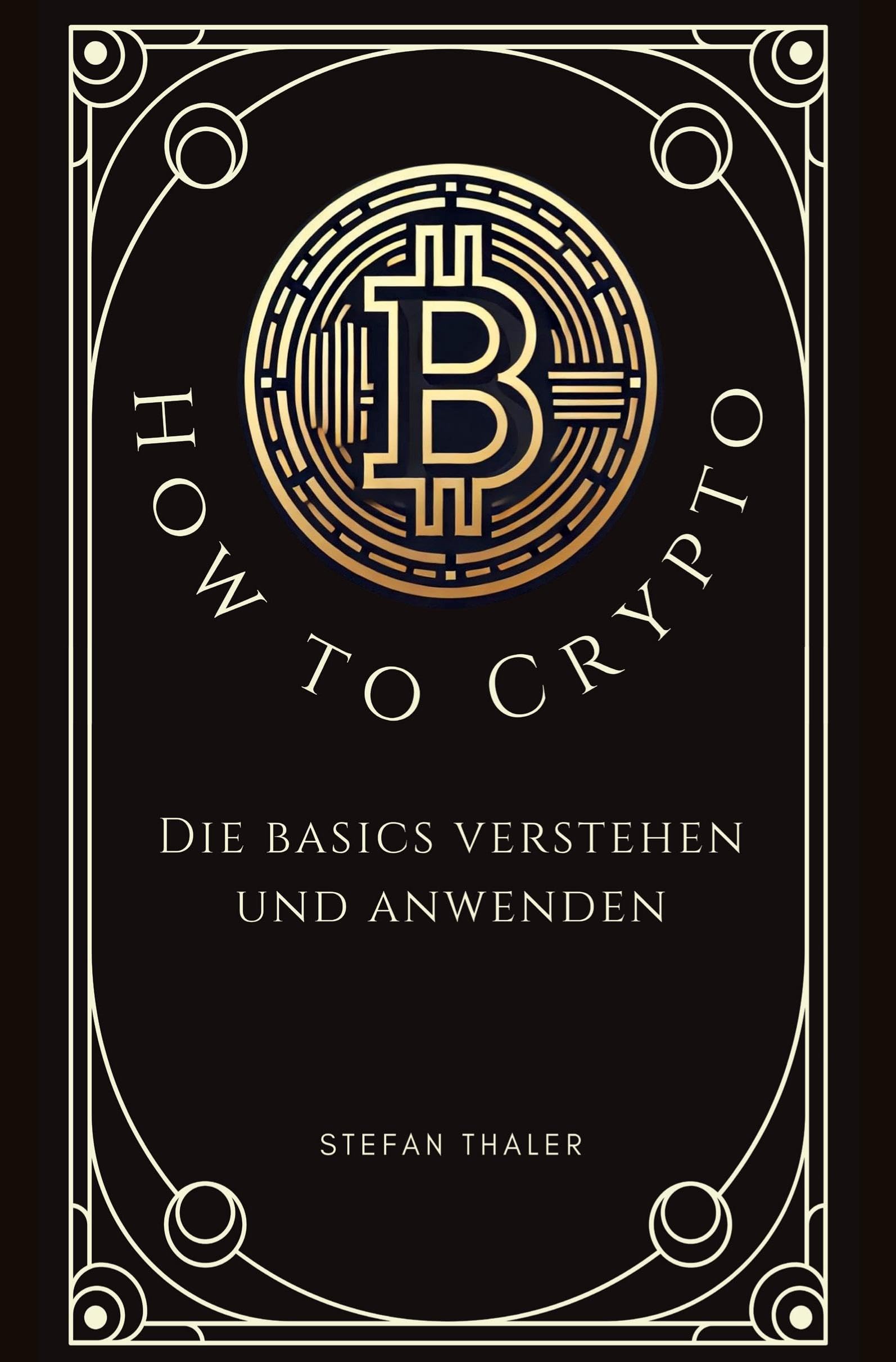 How to Crypto - Die Basics verstehen und anwenden