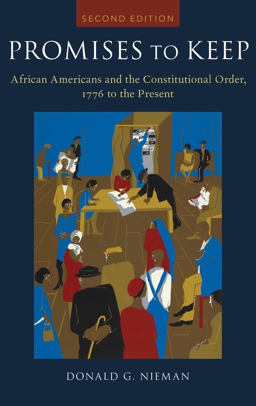 Promises to Keep: African Americans and the Constitutional Order, 1776 to the Present (Organization of American Historians Bicentennial Essays on the Bill of Rights)