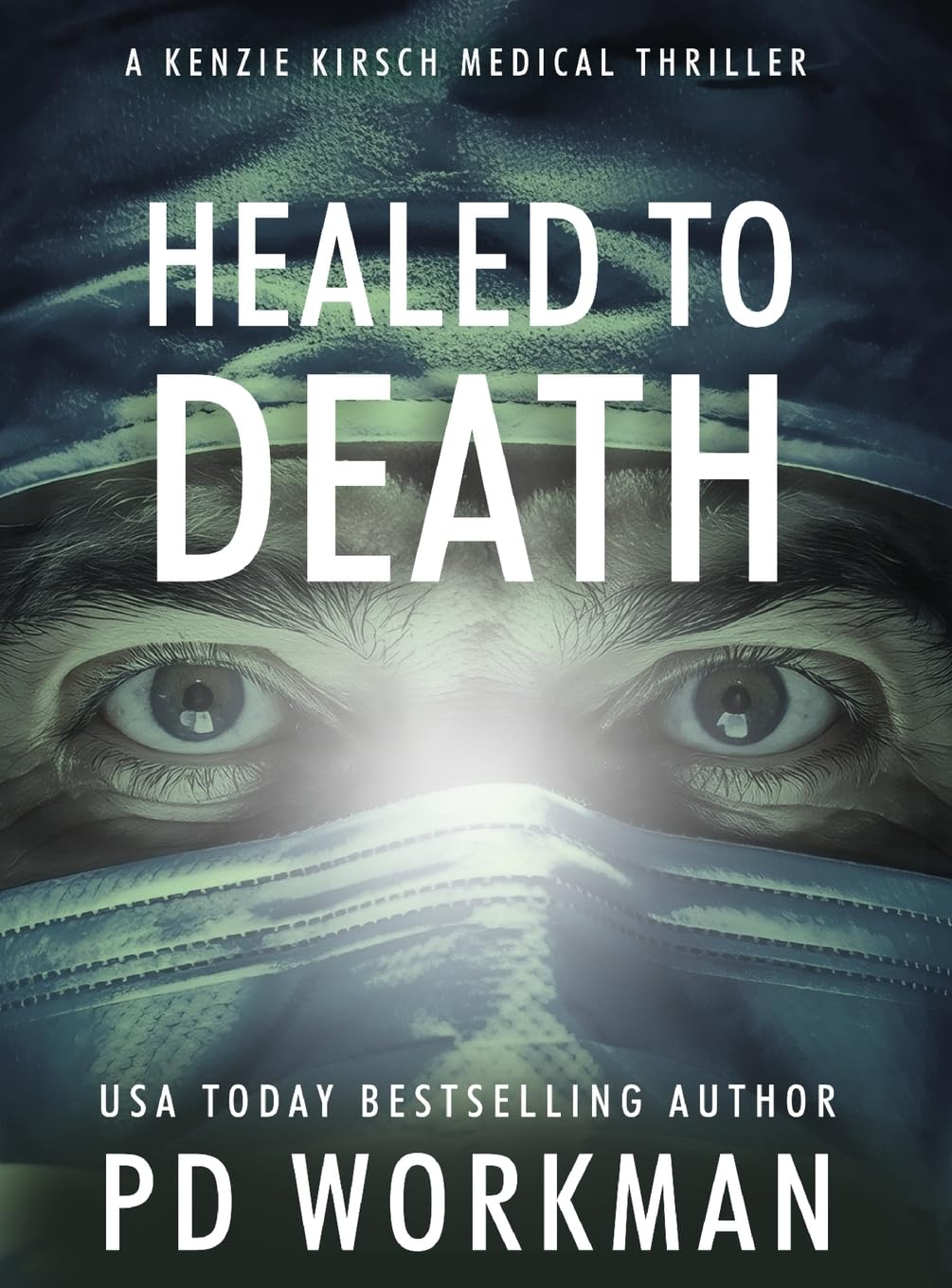 Healed to Death (Kenzie Kirsch Medical Thrillers)