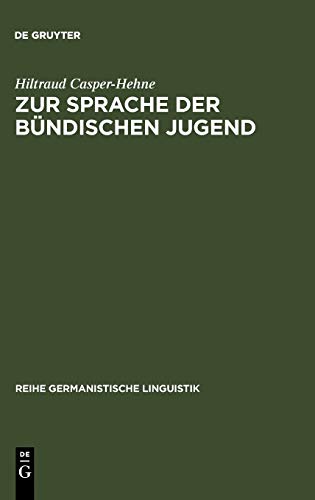 Zur Sprache der bündischen Jugend: am Beispiel der Deutschen Freischar (Reihe Germanistische Linguistik, 91, Band 91)