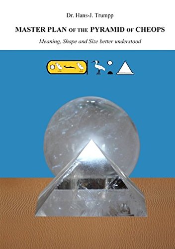 Master Plan of the Pyramid of Cheops: Meaning, shape and size better understood