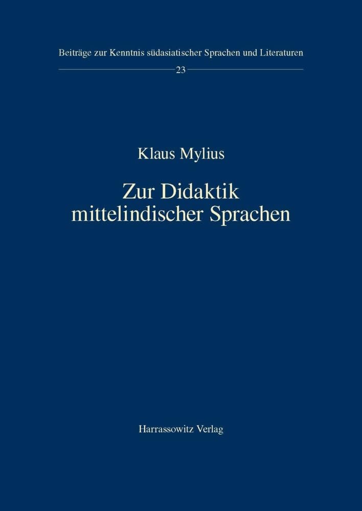 Zur Didaktik mittelindischer Sprachen (Beiträge zur Kenntnis Südasiatischer Sprachen und Literaturen, Band 23)