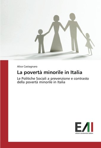 La povertà minorile in Italia: Le Politiche Sociali a prevenzione e contrasto della povertà minorile in Italia