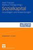 Sozialkapital: Grundlagen und Anwendungen (Kölner Zeitschrift für Soziologie und Sozialpsychologie Sonderhefte)