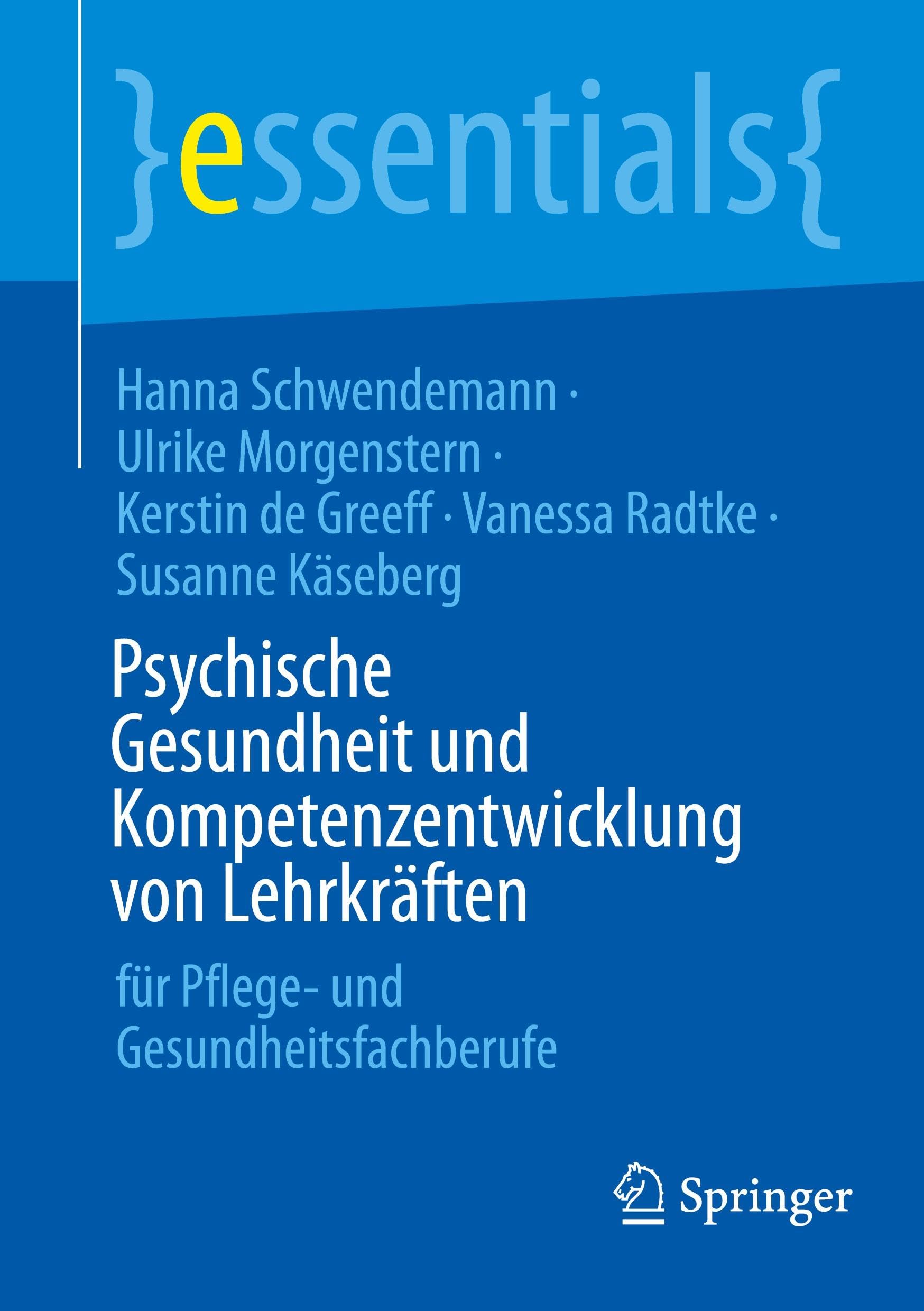 Psychische Gesundheit und Kompetenzentwicklung von Lehrkräften: für Pflege- und Gesundheitsfachberufe (essentials)