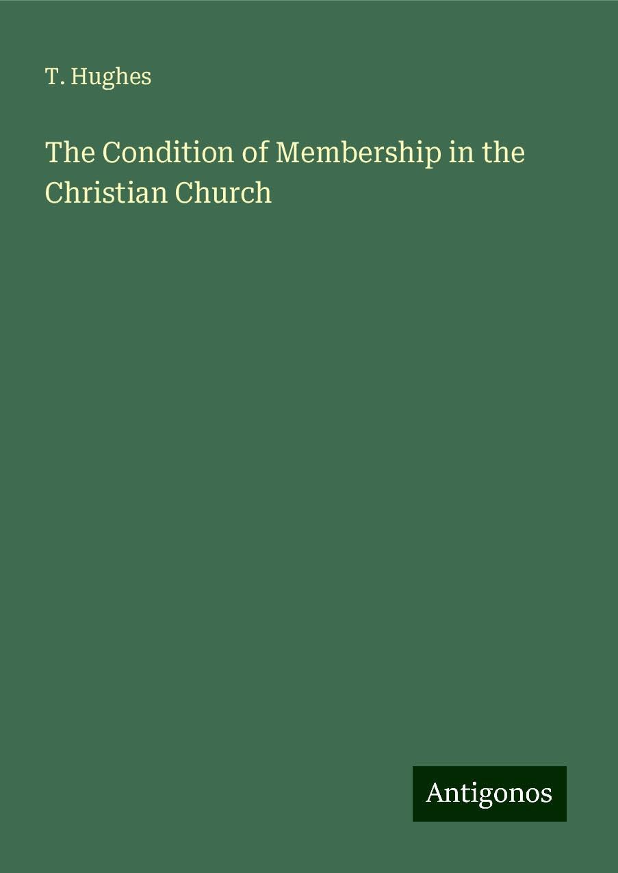 The Condition of Membership in the Christian Church
