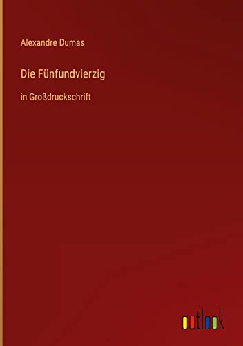 Die Fünfundvierzig: in Großdruckschrift