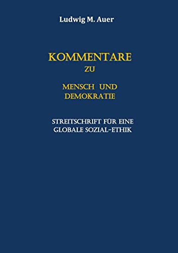 Kommentare zu Mensch und Demokratie: Streitschrift für eine globale Sozial-Ethik