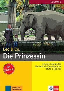 Die Prinzessin : Leichte Lektüre für Deutsch als Fremdsprache : Stufe 1 (ab A1)