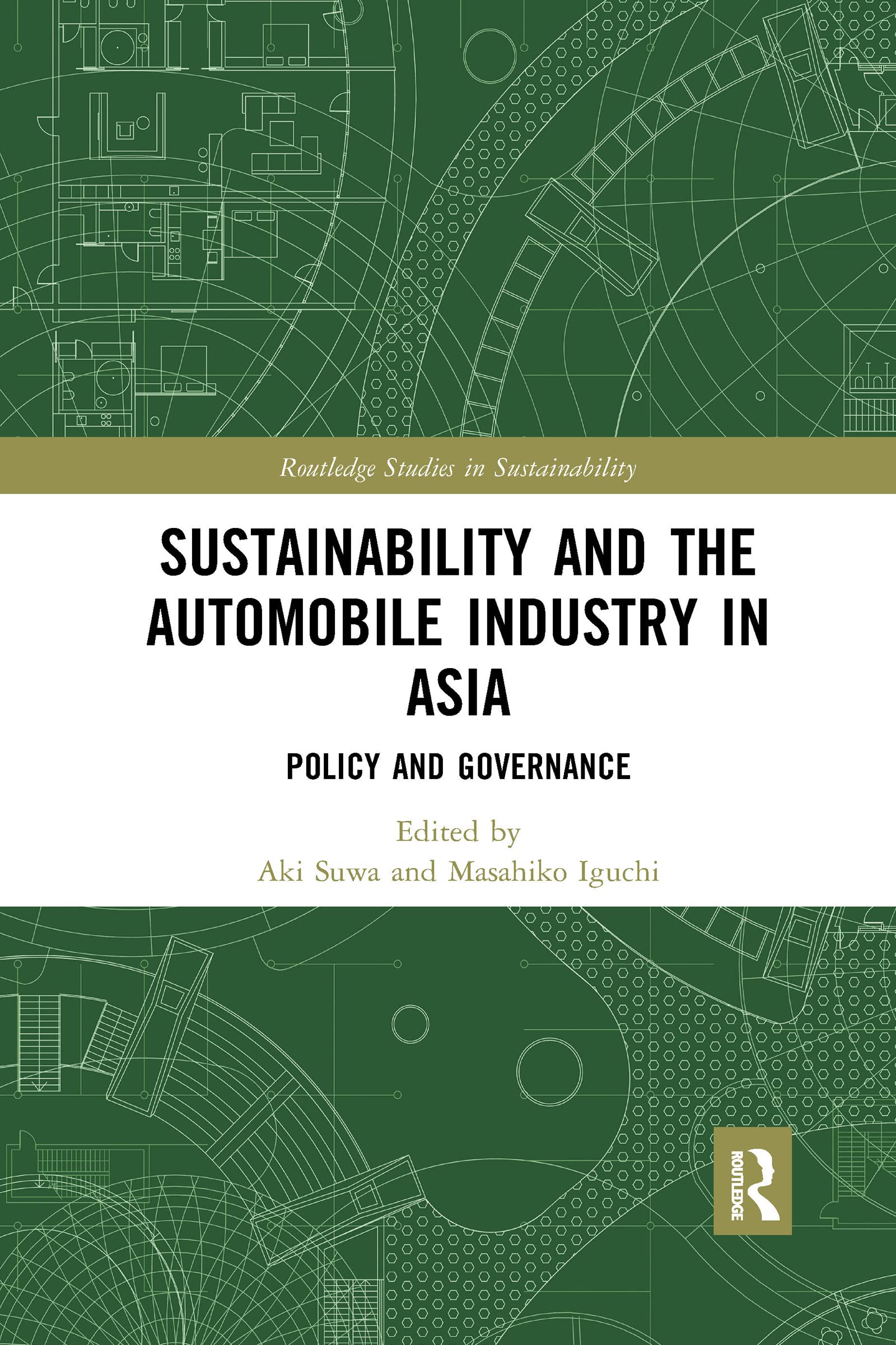 Sustainability and the Automobile Industry in Asia: Policy and Governance (Routledge Studies in Sustainability)