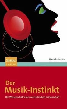 Der Musik-Instinkt: Die Wissenschaft einer menschlichen Leidenschaft (Sachbuch (Spektrum Hardcover))