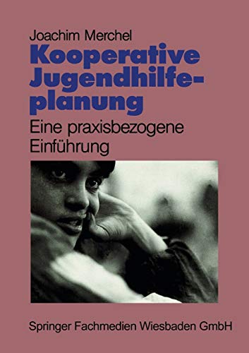 Kooperative Jugendhilfeplanung: Eine Praxisbezogene Einführung (German Edition)