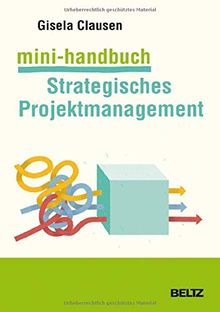 Mini-Handbuch Strategisches Projektmanagement: Veränderungsmaßnahmen bewältigen: traditionell und agil